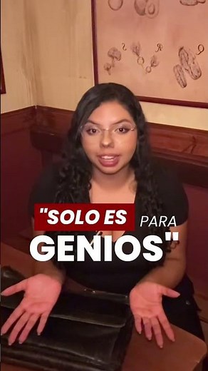 No es solo para genios, no es imposible y no siempre da miedo