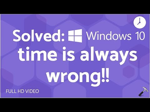 Solved: Windows 10 time is always wrong!!