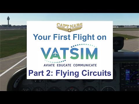 Your First Flight on VATSIM: VFR Circuits Tutorial (with lots of Tips) Part 2 (Flying Circuits