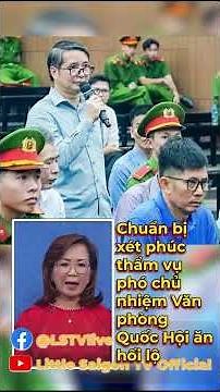 Chuẩn bị xét phúc thẩm vụ phó chủ nhiệm Văn phòng Quốc Hội ăɴ ʜốɪ ʟộ