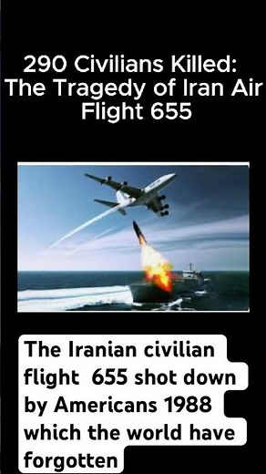 290 Civilians Killed: The Tragedy of Iran Air Flight 655