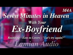 [M4A] Seven Minutes in Heaven With Your Ex-Boyfriend || Exes to Lovers ASMR RP