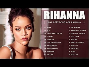 Rihanna Greatest Hits Full Album - Top 10 Best Songs of Rihanna Playlist 2024