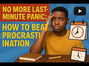 No More Last- Minute Panic: How to Beat Procrastination