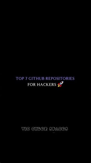 7 GitHub Repository for Hacker #viccyberspaces #hackerworlds #anonymous #github #shorts