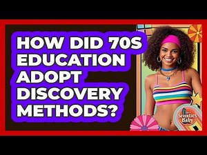 How Did 70s Education Adopt Discovery Methods?