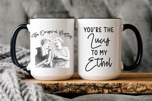 Lucy & Ethel the Original Besties Mug, You're the Lucy to My Ethel, Best Friend Gift, You're the Ethel to My Lucy - Etsy