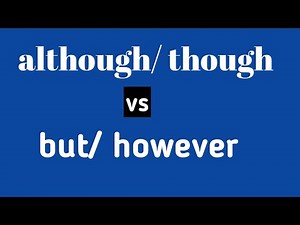 English grammar - use of 'although', 'though', 'but', 'however' etc.