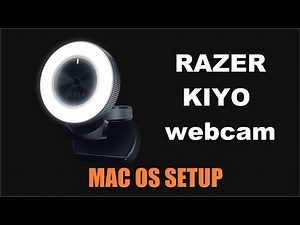 Razer Kiyo Webcam Setup for Mac OSX