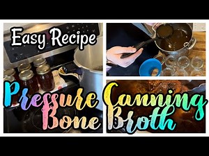 Pressure Canning Bone Broth | Easy Recipe | Delicious Bone Broth