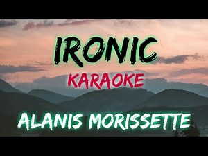 IRONIC - ALANIS MORISSETTE (KARAOKE VERSION)