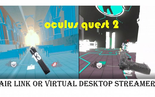 Air Link还是Virtual Desktop Streamer？谁是Oculus Quest2无线连接电脑的更优解？