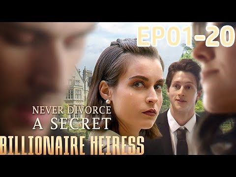 Never Divorce a Secret Billionaire Heiress EP1-EP20 #reelshort #drama #relationship