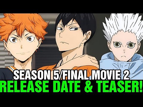 HAIKYUU SEASON 5/FINAL MOVIE PART 2 RELEASE DATE & TRAILER!