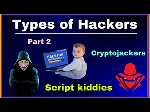 Types of Hackers - Part 2
