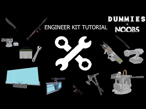 Engineer Kit Tutorial/Guide (+ some Gameplay) // Dummies VS Noobs