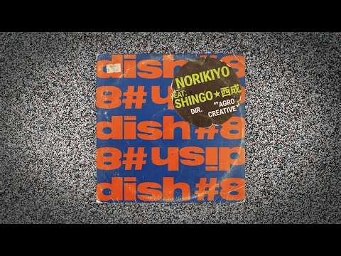 【MV】NORIKIYO / Dish #8 feat. SHINGO★西成
