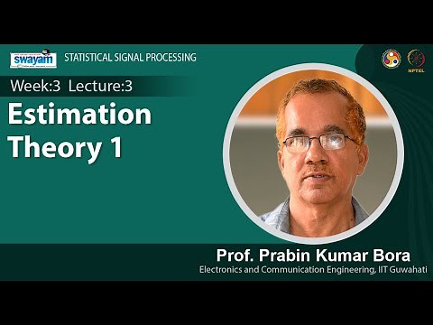 Lec 9 : Estimation Theory - 1