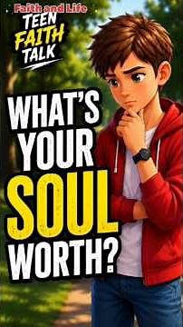 What Is Your Soul Worth? | Don't Trade Your Future for Temporary Pleasure | Teen Faith Talk#faith