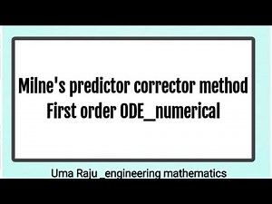 Milne's predictor corrector method for solving first order ODE