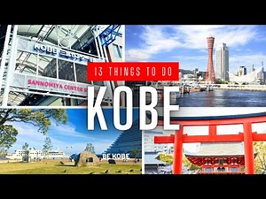 13 Things To Do in Kobe, Japan (Travel Guide)