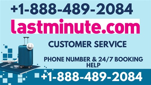 LASTMINUTE.COM® Customer Service Complete Official Guide = Step-by-Step Help & Support 24/7 LASTMINUTE