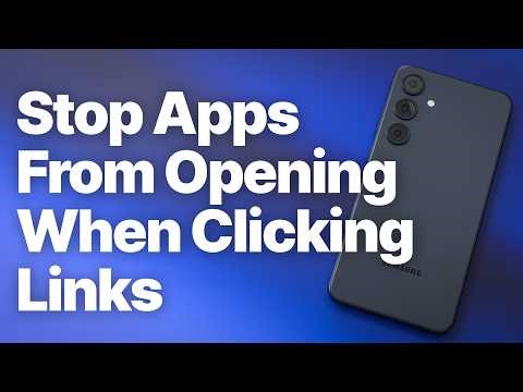 Android: How to Stop Apps from Automatically Opening Links