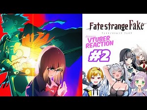 Fate/Strange Fake Episode 2 | Japanese Vtuber Reaction Mashup