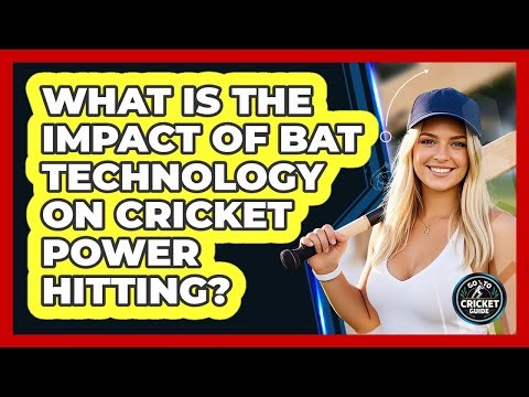 What Is The Impact Of Bat Technology On Cricket Power Hitting? - Go-To Cricket Guide