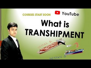 What is Transshipment || Freight Forwarding Classes || Import Export Business