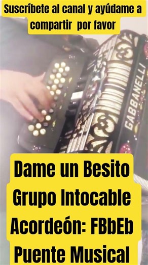 Dame un besito - Intocable - Puente Musical - Acordeón FBbEb #acordeon #accordion #acordeonista