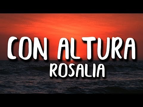 ROSALÍA, J Balvin - Con Altura (Letra/Lyrics) ft. El Guincho