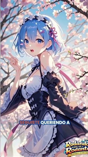 Rem — Re:Zero − Starting Life in Another World. "Aunque me olviden, seguiré sintiendo lo mismo."