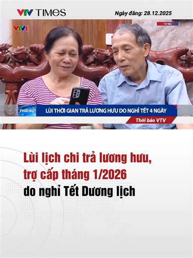 Lịch trả lương hưu và trợ cấp tháng 1/2026 tại nhiều địa phương, bao gồm cả Hà Nội và TP. Hồ Chí Minh sẽ lùi lại, do kỳ nghỉ Tết Dương lịch của công chức, viên chức kéo dài 4 ngày. #vtvtimes #tiktoknews #vtvonline #trocap #luonghuu