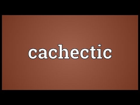 Cachectic Meaning