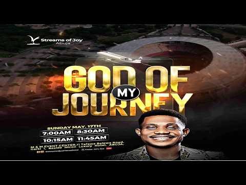 GOD OF MY JOURNEY || SUNDAY SERVICE || 17TH MAY 2026