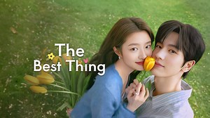 The Best Thing Episode 6– Download APP to Enjoy Now!