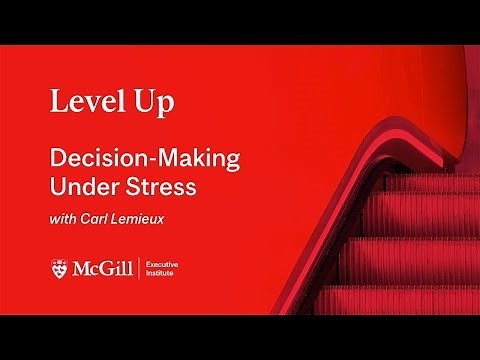Decision-Making Under Stress — with Carl Lemieux | Level Up Webinars