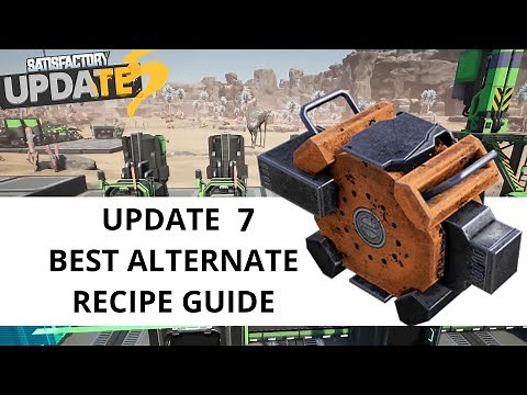 Update 7 Alternate Recipe Guide - Best alternate recipes for each tier in Satisfactory Update 7