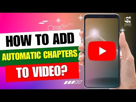 How To Add Automatic Chapters To Your YouTube Videos?