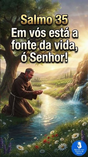 Salmo 35 | Em vós está a fonte da vida, ó Senhor #missa #salmoresponsorial #salmo35