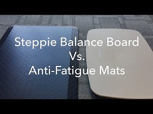 Steppie Balance Board vs. Anti-Fatigue Mats: Review & Comparison