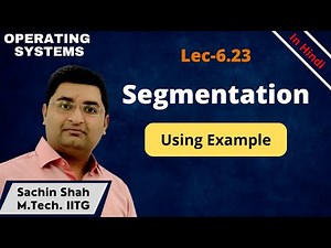 L6.23: Segmentation in memory in Operating Systems | Segmentation vs Paging