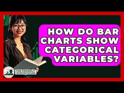 How Do Bar Charts Show Categorical Variables? - The Friendly Statistician