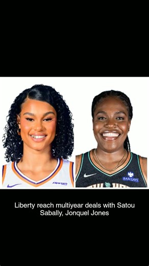 Liberty reach multiyear deals with Satou Sabally, Jonquel Jones