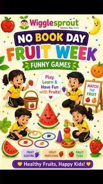 🍎 No Book Day | Fruits Week Fun Games for Kids | Preschool Activities | Wigglesprout