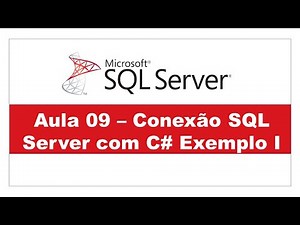 Aula 09 - Criando conexão SQL Server com C#