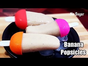 banana popsicles | no sugar popsicles | Banana ice cream