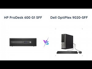 HP ProDesk 600 G1 SFF vs Dell OptiPlex 9020-SFF: Which is Better?
