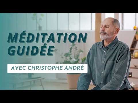 Une bulle de sérénité - Séance de méditation guidée avec Christophe André